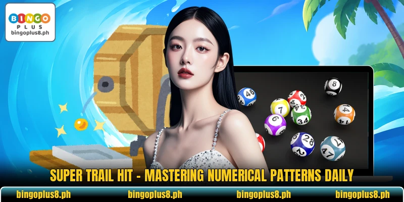 Super Trail Hit - Mastering Numerical Patterns Daily