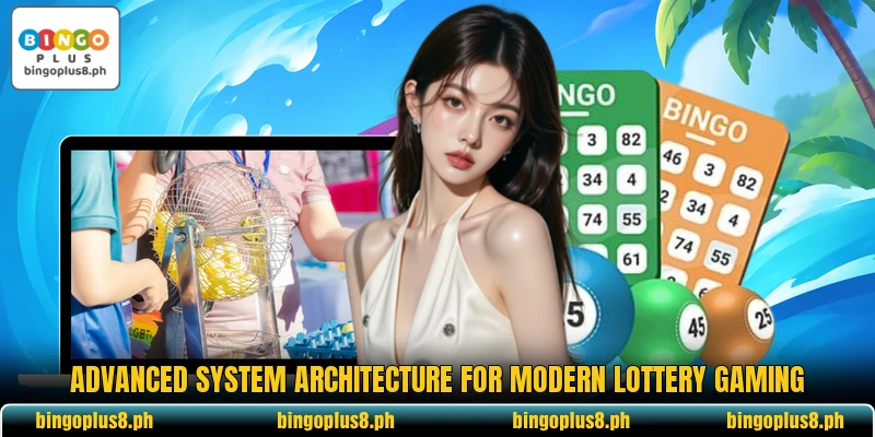 Advanced system architecture for modern lottery gaming Advanced system architecture for modern lottery gaming