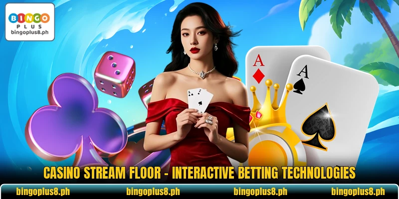 Casino Stream Floor - Interactive Betting Technologies