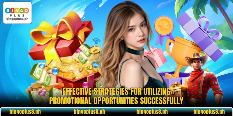 Effective strategies for utilizing promotional opportunities successfully Effective strategies for utilizing promotional opportunities successfully