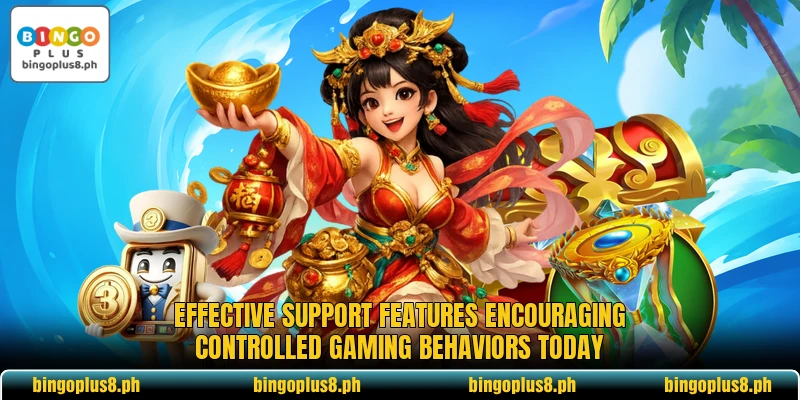 Effective support features encouraging controlled gaming behaviors today