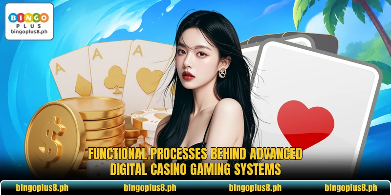 Functional processes behind advanced digital casino gaming systems