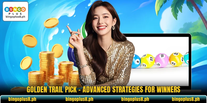 Golden Trail Pick - Advanced Strategies For Winners