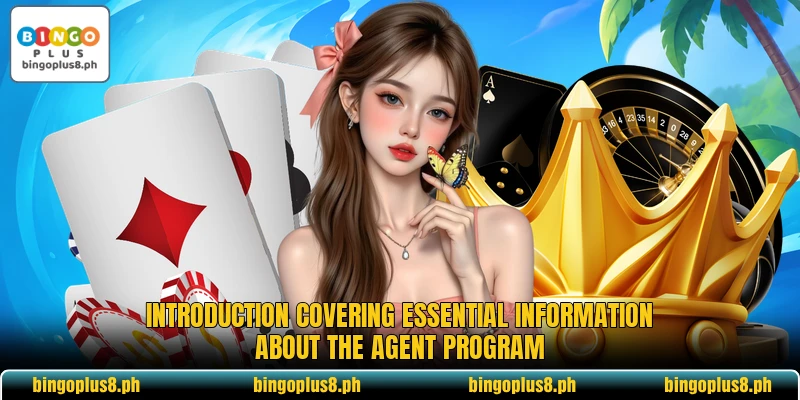 Introduction covering essential information about the Agent Program Introduction covering essential information about the Agent Program