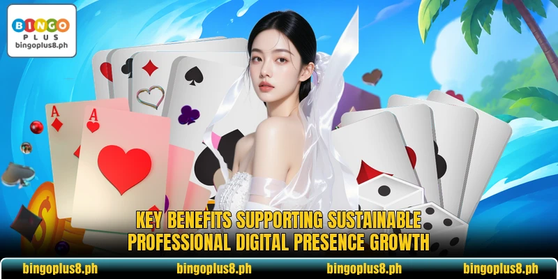Key benefits supporting sustainable professional digital presence growth