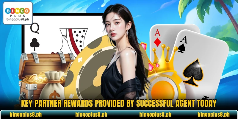 Key partner rewards provided by successful Agent today Key partner rewards provided by successful Agent today
