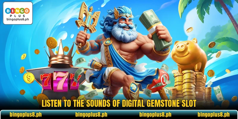 Listen to the sounds of digital gemstone slot