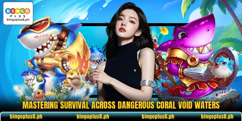 Mastering survival across dangerous Coral Void waters