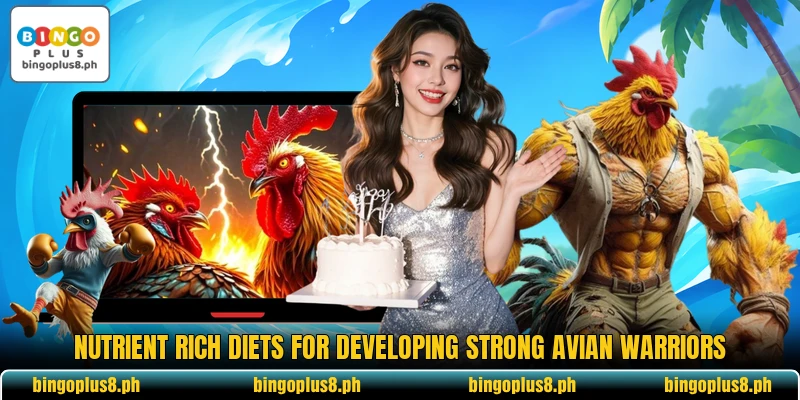 Nutrient rich diets for developing strong avian warriors