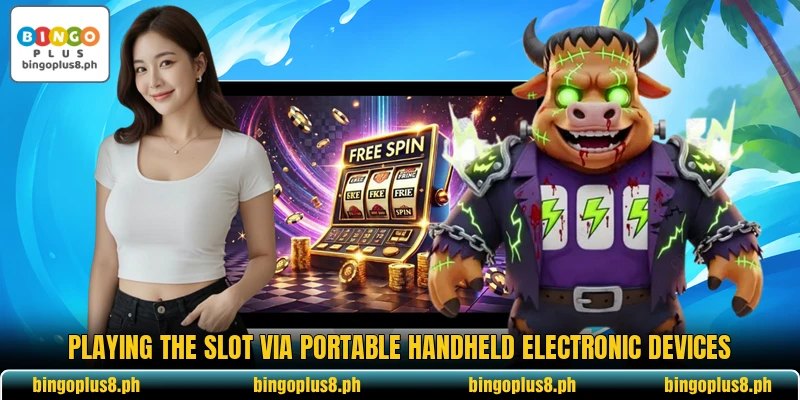 Playing the slot via portable handheld electronic devices Playing the slot via portable handheld electronic devices