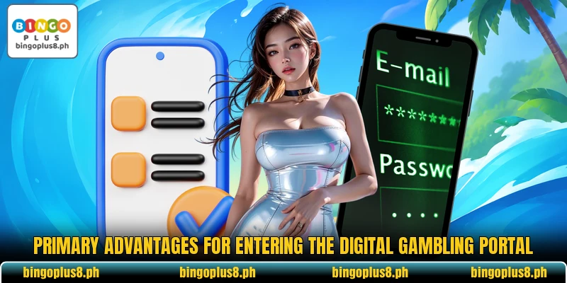 Primary advantages for entering the digital gambling portal Primary advantages for entering the digital gambling portal