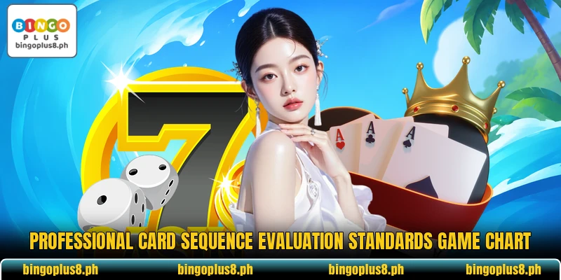 Professional card sequence evaluation standards game chart Professional card sequence evaluation standards game chart