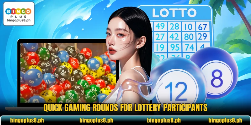 Quick gaming rounds for lottery participants Quick gaming rounds for lottery participants