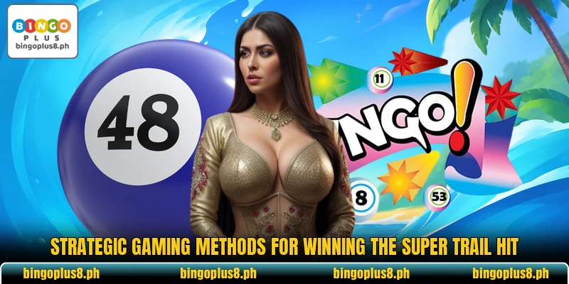 Strategic gaming methods for winning the Super Trail Hit