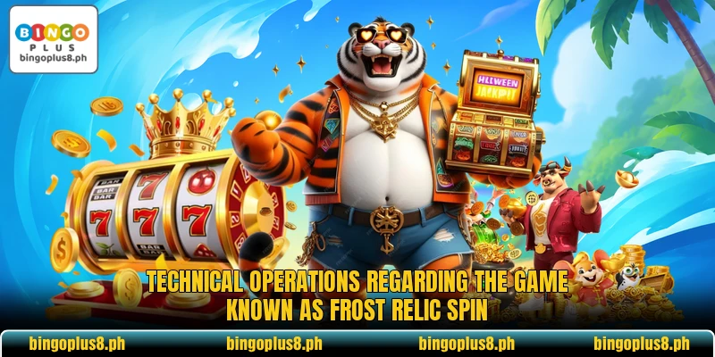 Technical operations regarding the game known as Frost Relic Spin