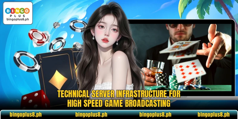 Technical server infrastructure for high speed game broadcasting