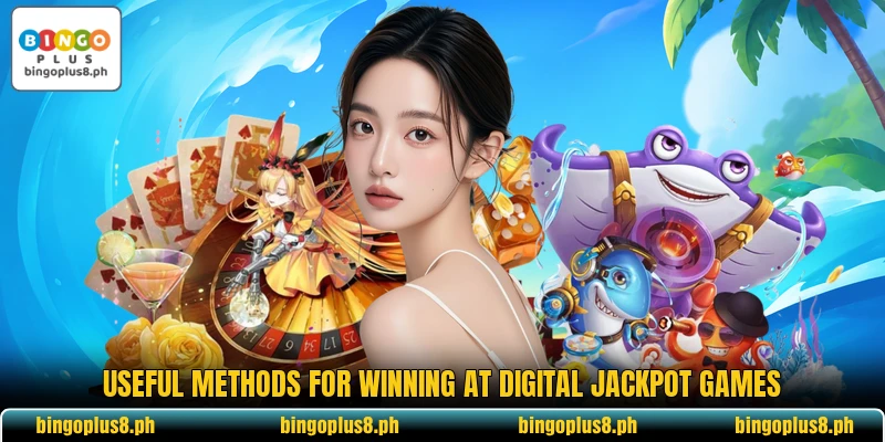 Useful methods for winning at digital Jackpot games Useful methods for winning at digital Jackpot games