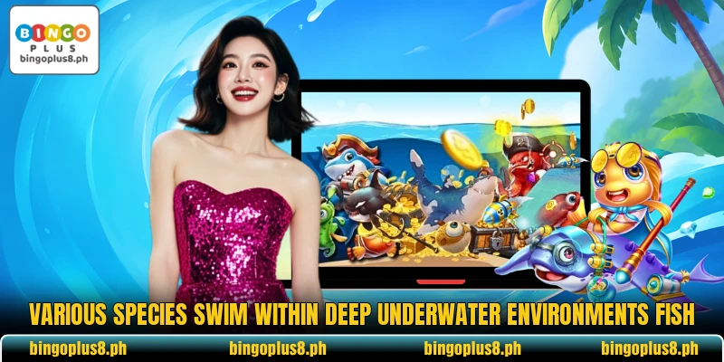 Various species swim within deep underwater environments fish Various species swim within deep underwater environments fish