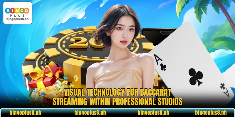 Visual technology for baccarat streaming within professional studios Visual technology for baccarat streaming within professional studios